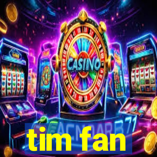 tim fan