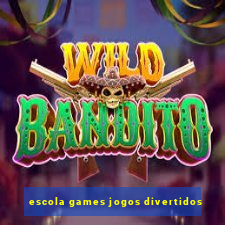 escola games jogos divertidos