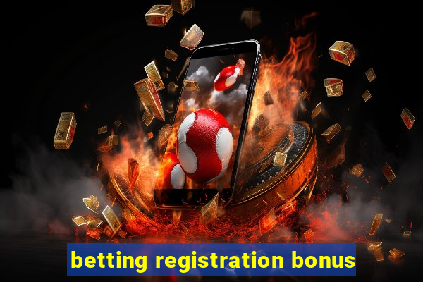 betting registration bonus