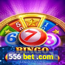 556 bet .com