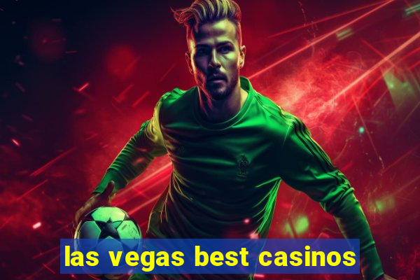 las vegas best casinos