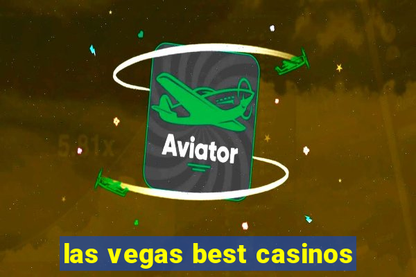 las vegas best casinos