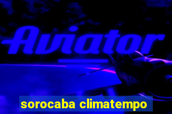 sorocaba climatempo