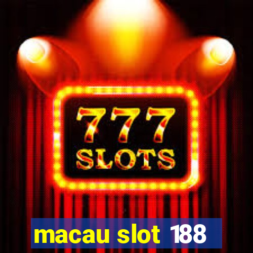 macau slot 188