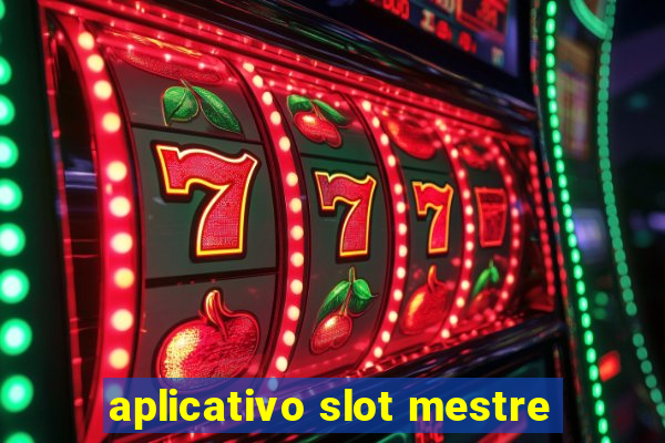 aplicativo slot mestre