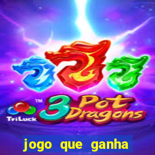 jogo que ganha dinheiro cassino