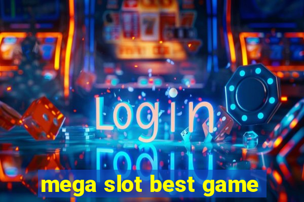 mega slot best game