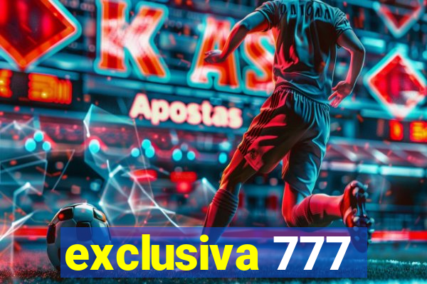 exclusiva 777