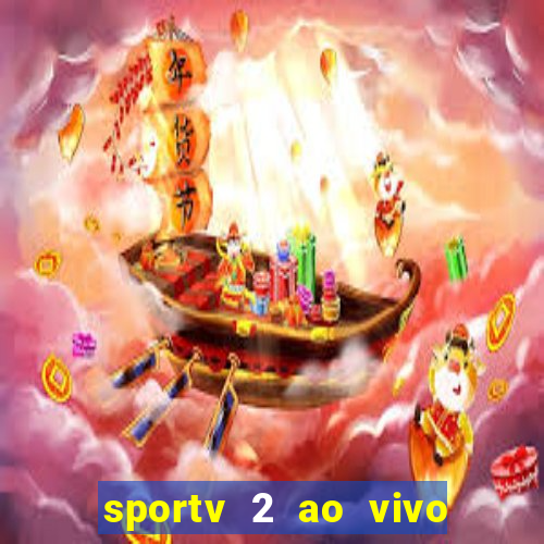 sportv 2 ao vivo mega canais