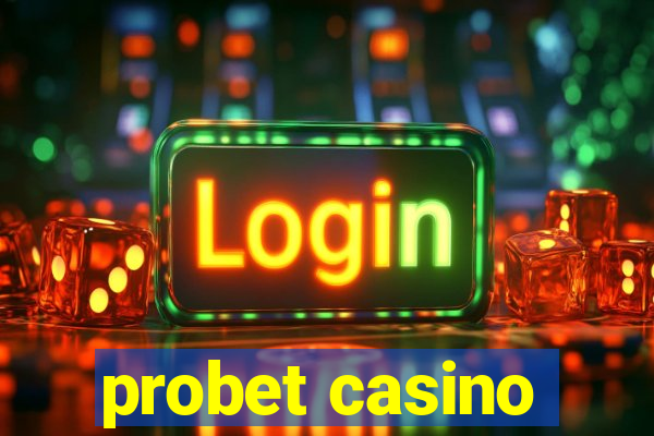 probet casino