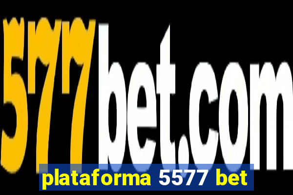 plataforma 5577 bet