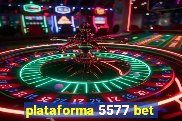 plataforma 5577 bet