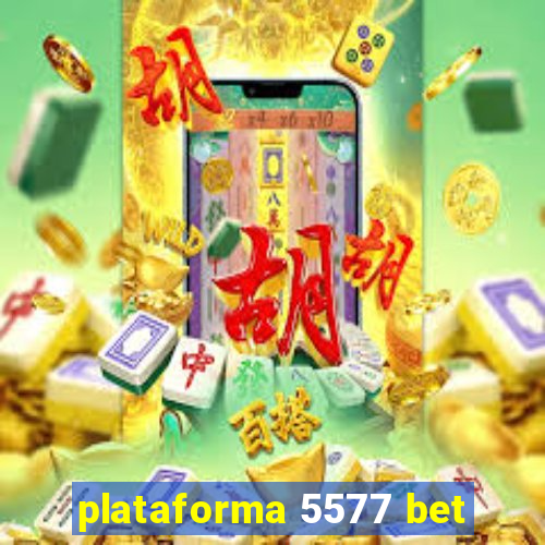 plataforma 5577 bet