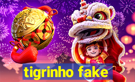 tigrinho fake