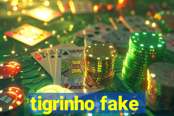 tigrinho fake