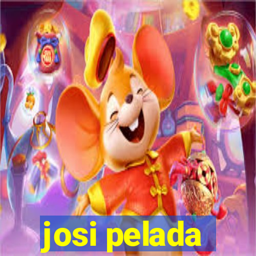 josi pelada