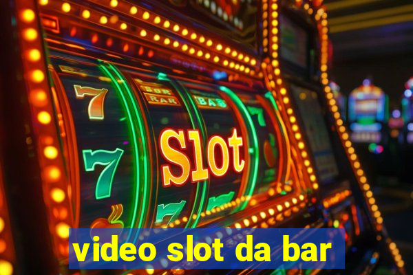 video slot da bar