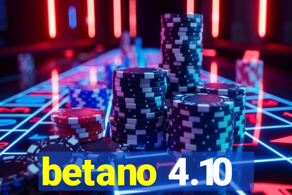 betano 4.10