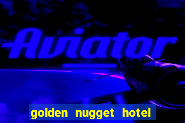 golden nugget hotel & casino las vegas nevada