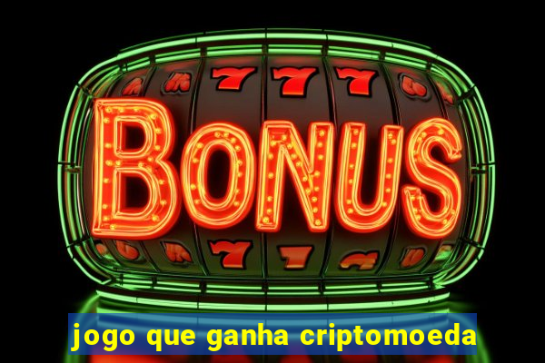 jogo que ganha criptomoeda