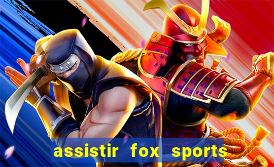 assistir fox sports 2 ao vivo