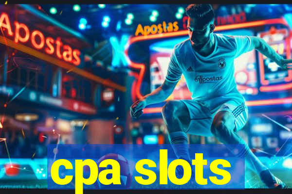 cpa slots