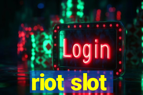 riot slot