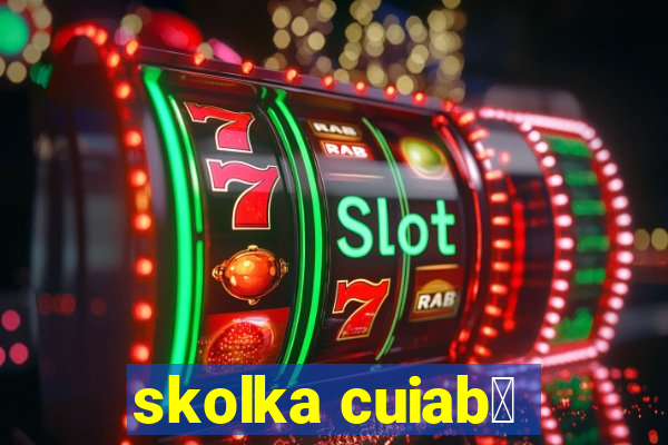 skolka cuiab谩