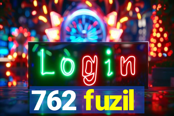 762 fuzil