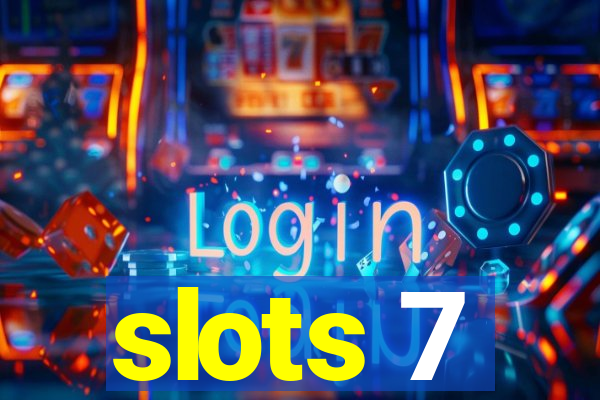 slots 7