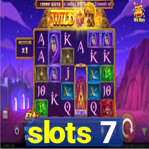 slots 7