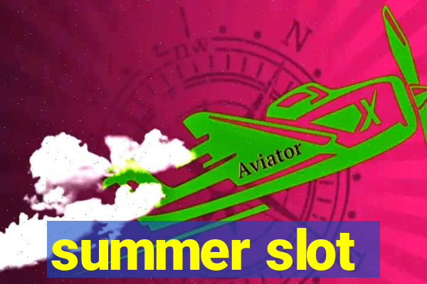 summer slot