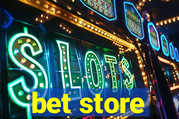 bet store