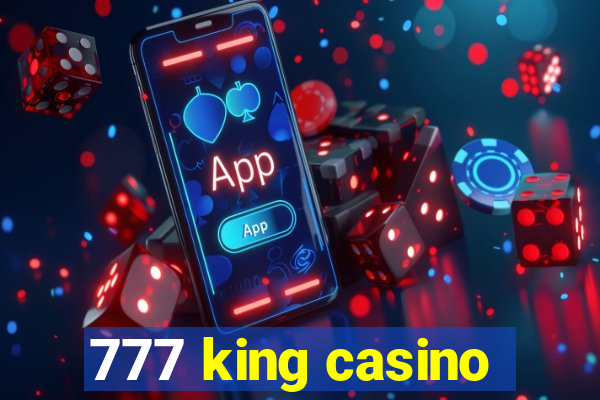 777 king casino