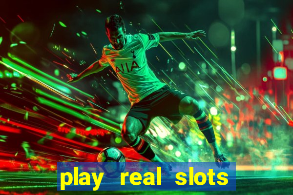 play real slots for money