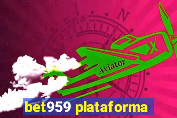 bet959 plataforma