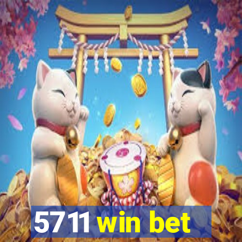 5711 win bet