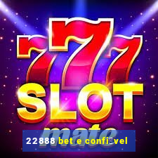 22888 bet e confi谩vel