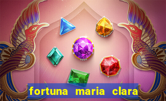 fortuna maria clara e jp