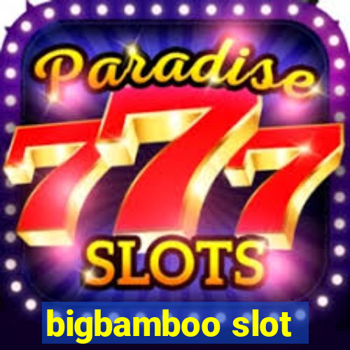 bigbamboo slot