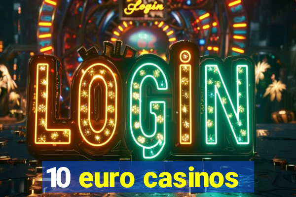 10 euro casinos