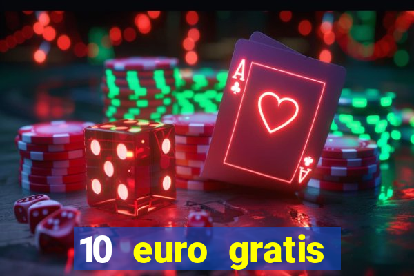 10 euro gratis casino echtgeld ohne einzahlung