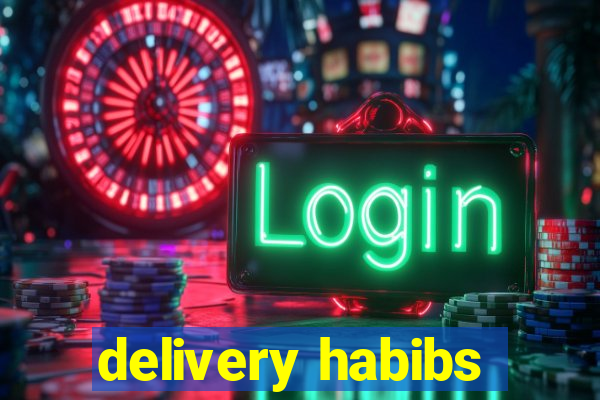 delivery habibs