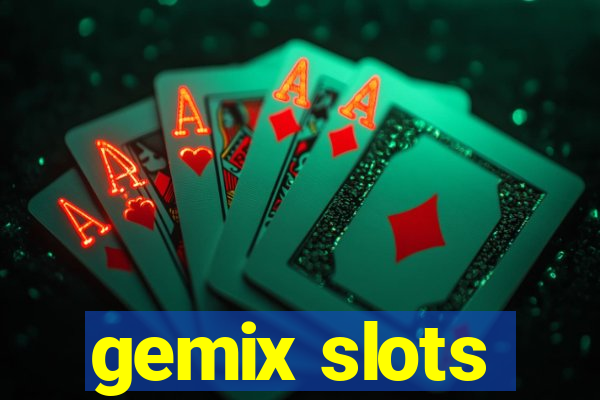 gemix slots