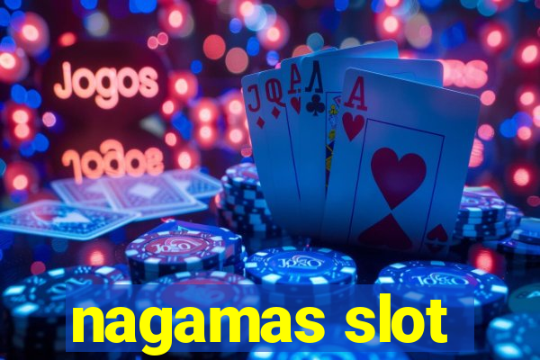 nagamas slot