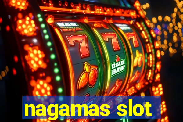 nagamas slot