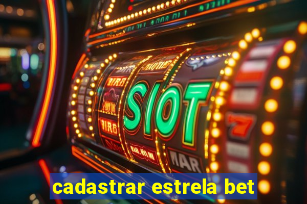 cadastrar estrela bet