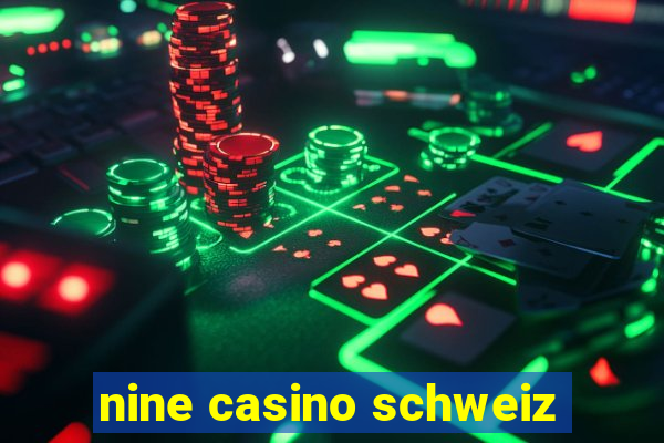 nine casino schweiz