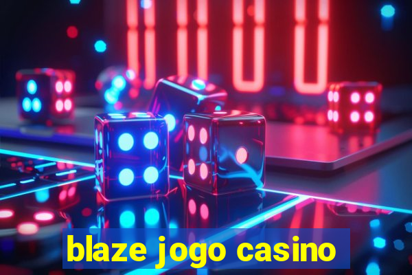 blaze jogo casino