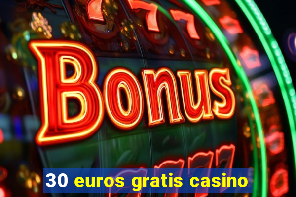 30 euros gratis casino